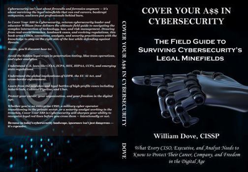 Paperback Cover Your A$$ in Cybersecurity: The Field Guide to Surviving Cybersecurity’s Legal Minefields Book