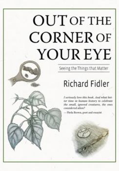 Paperback Out of the Corner of Your Eye: Seeing the Things that Matter Book