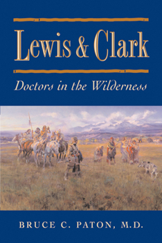 Paperback Lewis and Clark: Doctors to the Wilderness Book