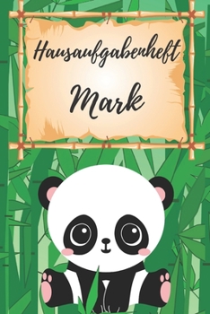 Paperback Hausaufgabenheft Mark: personalisiertes Panda Hausaufgabenheft / Schülerplaner für 1 Schuljahr mit Wochenübersicht / mit 2x Stundenplan / DIN [German] Book