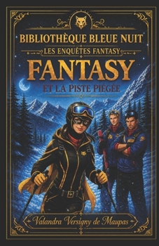 FANTASY ET LA PISTE PIEGEE (French Edition)