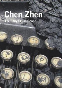 Paperback Chen Zhen: The Body as a Landscape Book