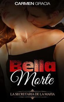 Paperback Bella Morte: La Secretaria de la Mafia [Spanish] Book