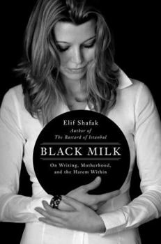 Hardcover Black Milk: On Writing, Motherhood, and the Harem Within Book