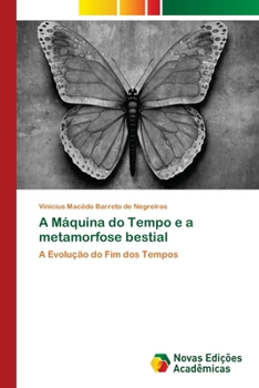 Paperback A Máquina do Tempo e a metamorfose bestial [Portuguese] Book