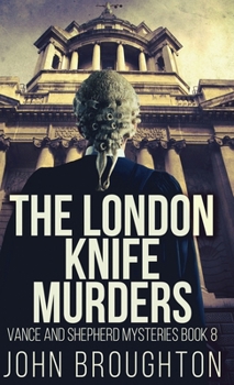The London Knife Murders (Vance and Shepherd Mysteries)