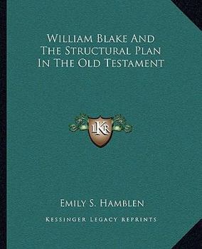 Paperback William Blake And The Structural Plan In The Old Testament Book