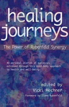 Paperback Healing Journeys: The Power of Rubenfeld Synergy Book