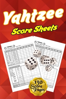 Yahtzee Score Sheets: 130 Pads for Scorekeeping - Yahtzee Score Pads Yahtzee Score Cards with Size 6 x 9 inches (The Yahtzee Score Books)