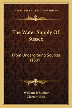 Paperback The Water Supply Of Sussex: From Underground Sources (1899) Book