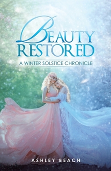 Paperback Beauty Restored: A Winter Solstice Chronicle Book