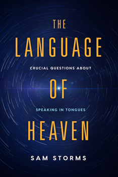 Paperback The Language of Heaven: Crucial Questions about Speaking in Tongues Book