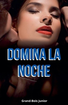 Domina la Noche (Spanish Edition)