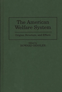 Hardcover The American Welfare System: Origins, Structure, and Effects Book