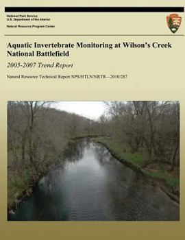 Paperback Aquatic Invertebrate Monitoring at Wilson's Creek National Battlefield, 2005-2007 Trend Report Book