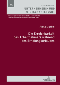 Hardcover Die Erreichbarkeit des Arbeitnehmers waehrend des Erholungsurlaubs [German] Book