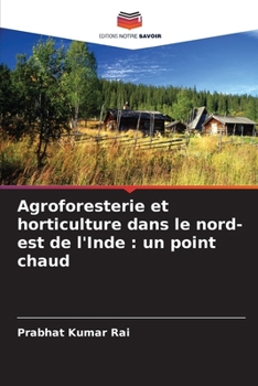 Paperback Agroforesterie et horticulture dans le nord-est de l'Inde: un point chaud [French] Book