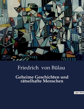 Paperback Geheime Geschichten und rätselhafte Menschen: Die verborgenen Tiefen der menschlichen Seele enthüllt [German] Book