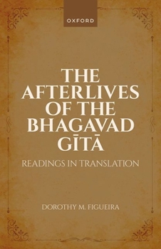 Hardcover The Afterlives of the Bhagavad Gita: Readings in Translation Book