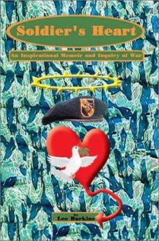 Paperback Soldier's Heart: An Inspirational Memoir and Inquiry of War Book