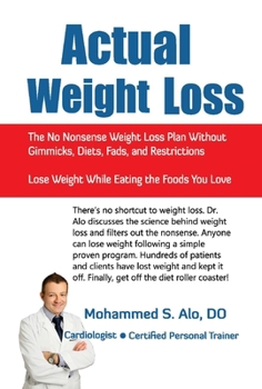 Hardcover Actual Weight Loss: The No Nonsense Weight Loss Plan Without Gimmicks, Diets, Fads, and Restrictions Book