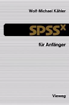 Paperback Spssx Für Anfänger: Eine Einführung in Das Datenanalysesystem [German] Book