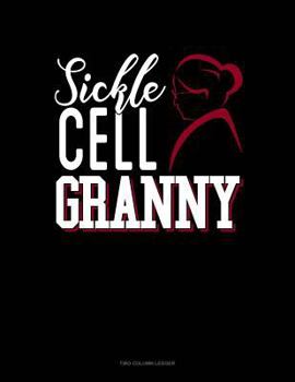 Paperback Sickle Cell Granny: Two Column Ledger Book