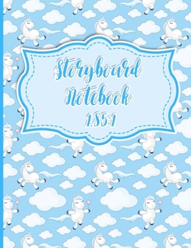 Paperback Storyboard Notebook 1.85: 1: Storyboard Sheets: 4 Panel / Frame with Narration Lines, Visual Storytelling Technology - Unicorn Cover Book
