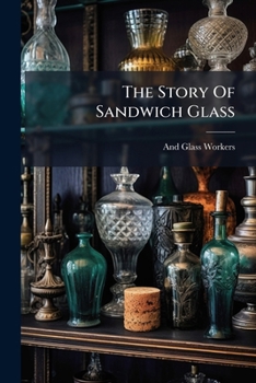 Paperback The Story Of Sandwich Glass Book