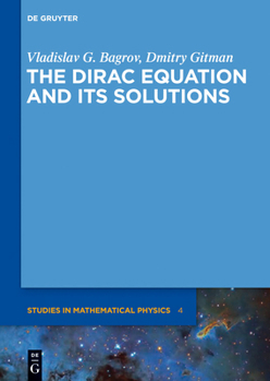 Hardcover The Dirac Equation and Its Solutions Book