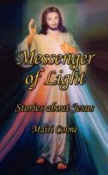 Paperback Messenger of Light: Stories about Jesus Book