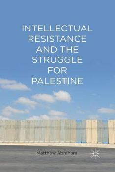 Paperback Intellectual Resistance and the Struggle for Palestine Book