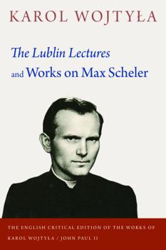 Hardcover The Lublin Lectures and Works on Max Scheler Book