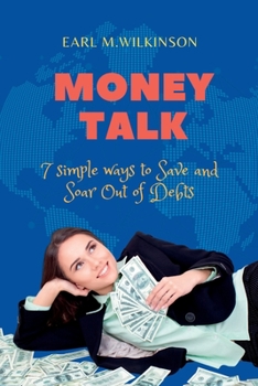 Money Talk: 7 simple ways to Save and Soar Out of Debts