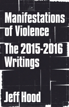 Paperback Manifestations of Violence: The 2015-2016 Writings Book