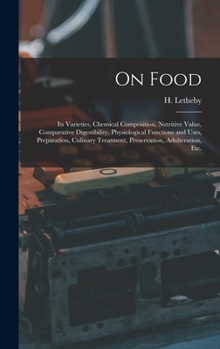 Hardcover On Food: Its Varieties, Chemical Composition, Nutritive Value, Comparative Digestibility, Physiological Functions and Uses, Pre Book