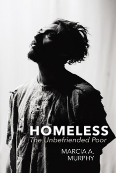 Hardcover Homeless: The Unbefriended Poor Book