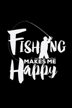 Paperback Fishing makes me happy: 6x9 Fishing - lined - ruled paper - notebook - notes Book