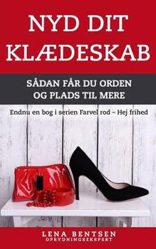 Paperback Nyd Dit Klædeskab: Sådan Får Du Orden Og Plads Til Mere [Danish] Book