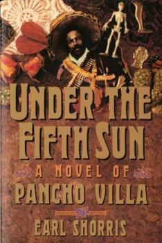 Paperback Under the Fifth Sun: A Novel of Pancho Villa Book