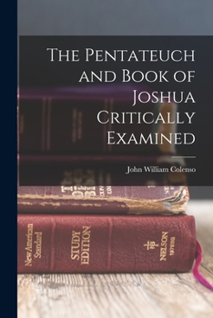 Paperback The Pentateuch and Book of Joshua Critically Examined Book