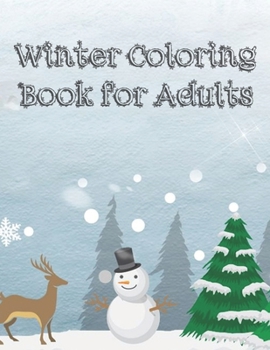 Winter Coloring Book for Adults: 50 Winter Coloring Pages For Fun, Relaxation and Stress Relief | Best Gift For Girls And Boys