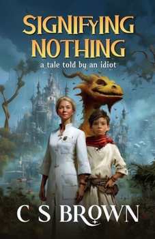 Paperback Signifying Nothing: A Tale Told by an Idiot Book