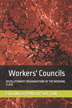 Paperback Workers' Councils: Revolutionary Organisations of the Working Class Book