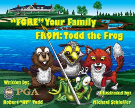 Hardcover FORE Your Family From : Todd the Frog Paperback Book
