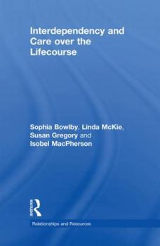 Hardcover Interdependency and Care Over the Lifecourse Book
