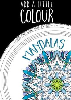 Paperback Add A Little Colour Mandalas - Colouring Book