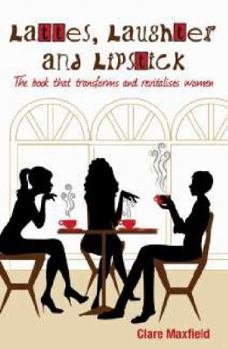Paperback Lattes, Laughter and Lipstick: The book that transforms and revitalises women Book