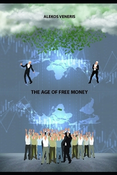 Paperback The Age of Free Money Book