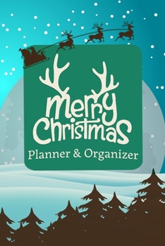 Paperback Merry Christmas Planner & Organizer: Christmas Organizer, Planner, Journal, Gift Tracker, Calendar and Budget. Book